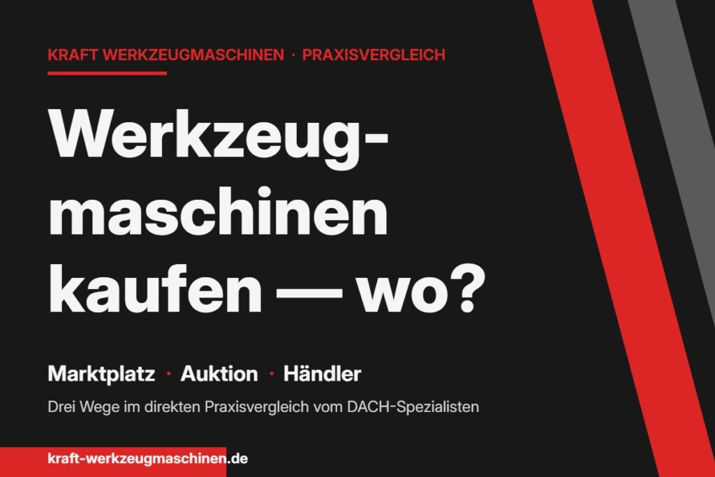 Werkzeugmaschinen kaufen — Marktplatz, Auktion oder Händler? Praxisvergleich KRAFT WZM