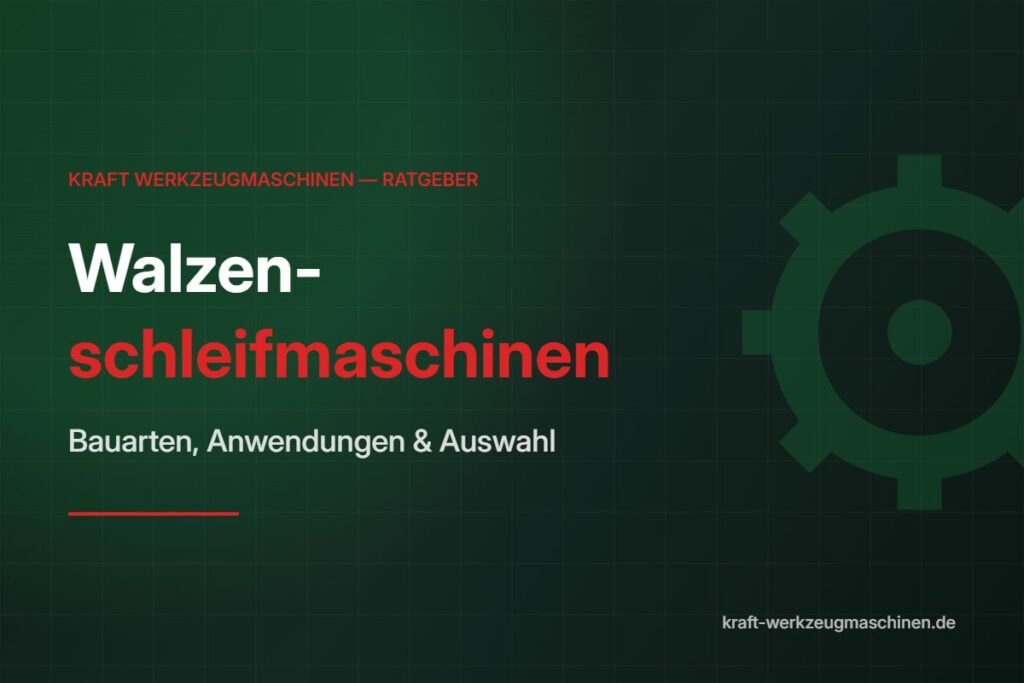 Walzenschleifmaschinen — KRAFT Werkzeugmaschinen Ratgeber